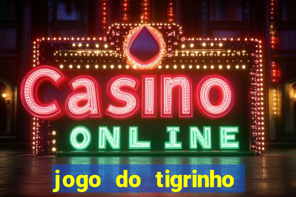 jogo do tigrinho bet vip